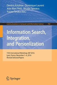 Information Search, Integration, and Personlization: 11th International Workshop, ISIP 2016, Lyon, France, November 1-4, Revised Selected Papers