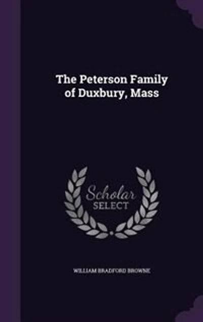 The Peterson Family of Duxbury, Mass (Classic Reprint)