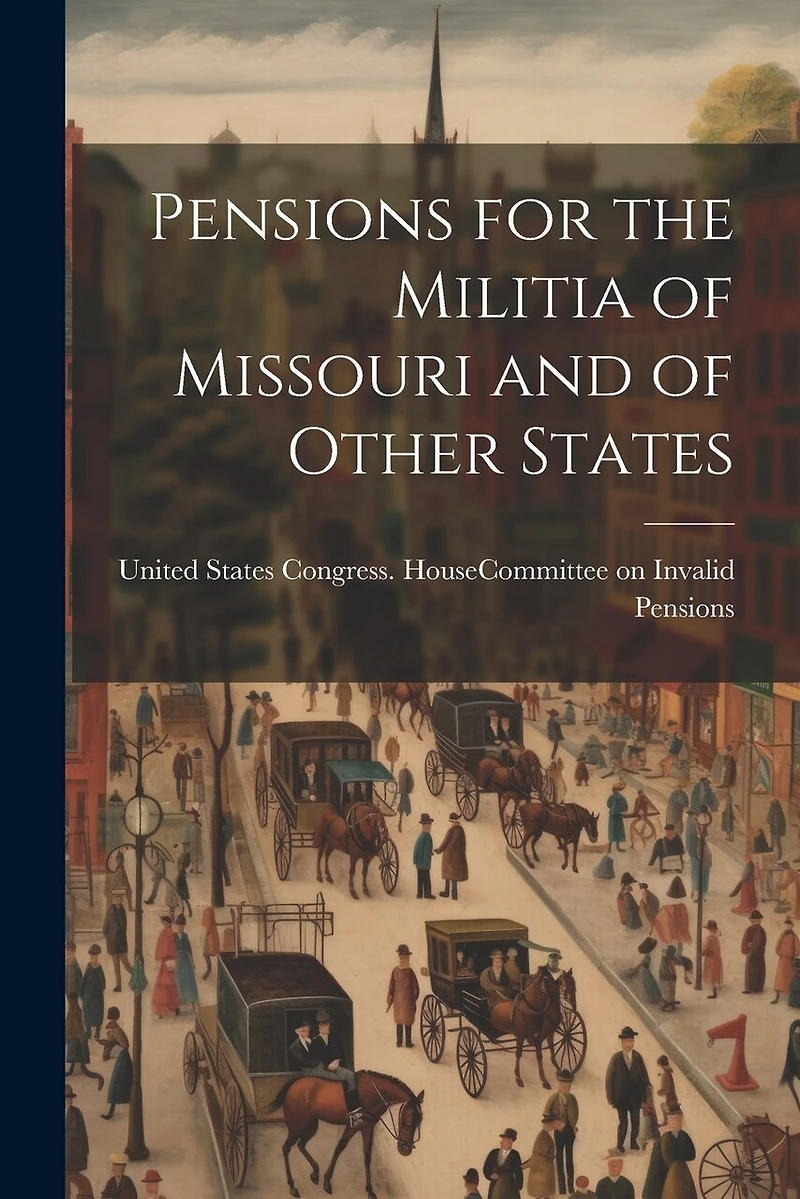 Pensions for the Militia of Missouri and of Other States