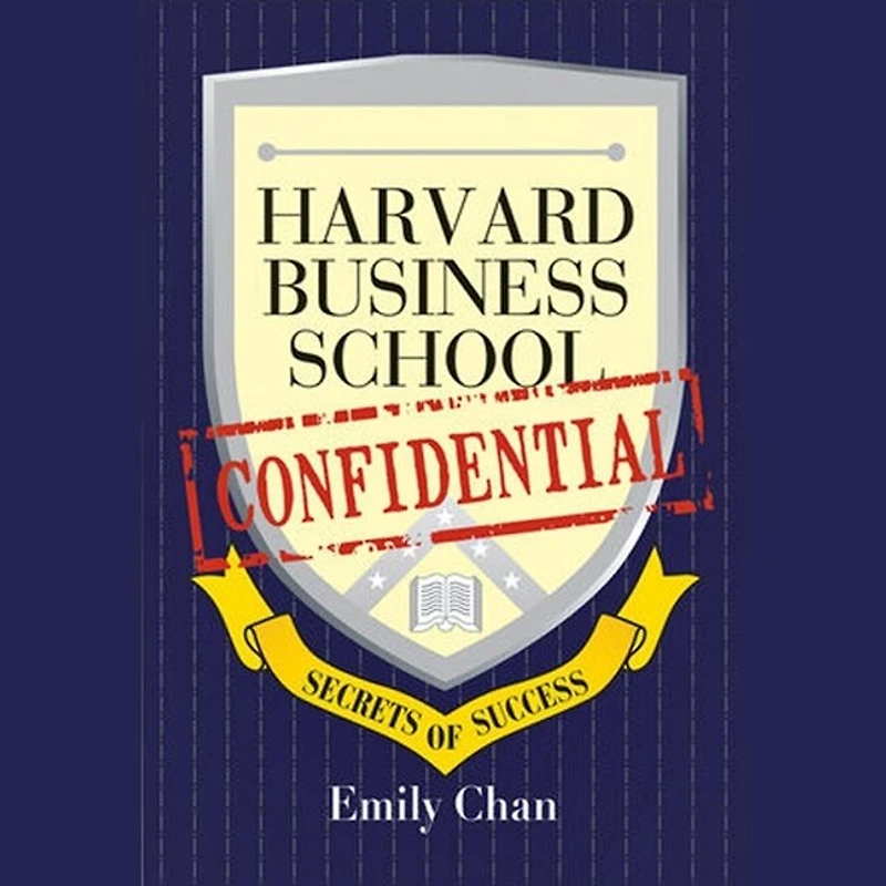 Harvard Business School Confidential: Secrets of Success