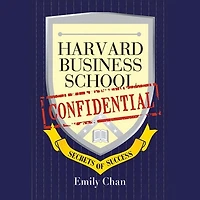 Harvard Business School Confidential: Secrets of Success