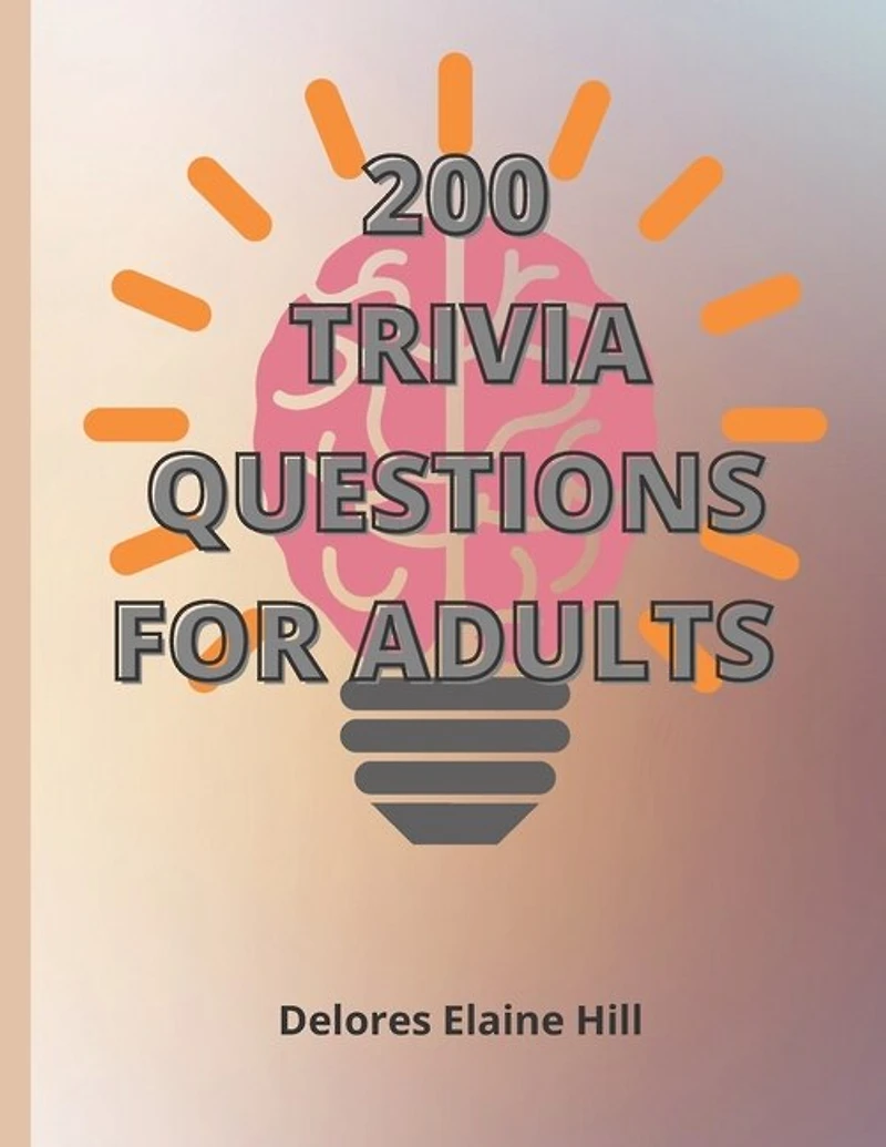200 Trivia Questions For Adults: Engage Your Mind And Have Fun With This 79 Page Book Of 200 Trivia Questions With Answers! Take The Challenge! 8.5" x 11" Dimensions, Paperback With Matte Finished Cover