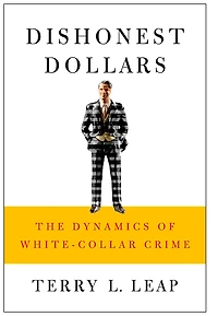 Dishonest Dollars: The Dynamics of White-Collar Crime