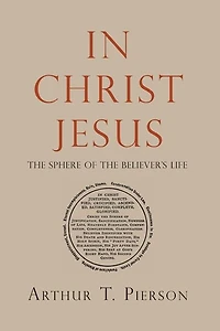 In Christ Jesus: The Sphere of the Believer's Life