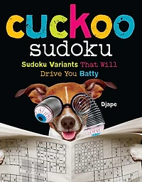 Cuckoo Sudoku: Sudoku Variants That Will Drive You Batty