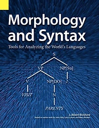 Morphology and Syntax: Tools for Analyzing the World's Languages