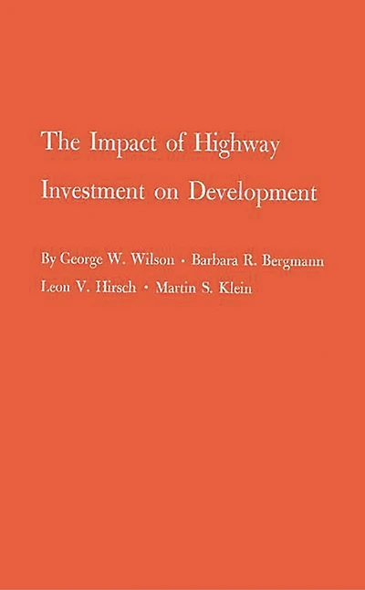 The Impact of Highway Investment on Development.