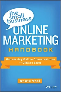 The Small Business Online Marketing Handbook: Converting Online Conversations to Offline Sales
