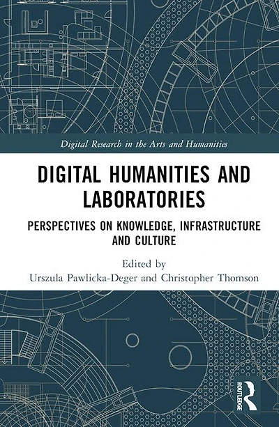 Digital Humanities and Laboratories: Perspectives on Knowledge, Infrastructure Culture