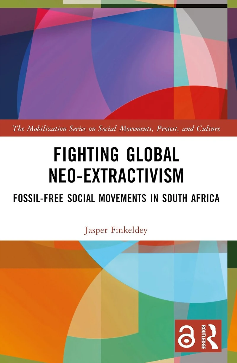 Fighting Global Neo-Extractivism: Fossil-Free Social Movements South Africa