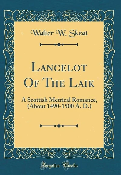 Lancelot Of The Laik: A Scottish Metrical Romance
