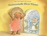 Mademoiselle Hiver Winter : une histoire québécoise: une histoire québécoise