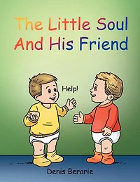 The Little Soul And His Friend