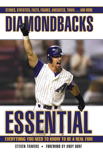 Diamondbacks Essential: Everything You Need To Know To Be A Real Fan!