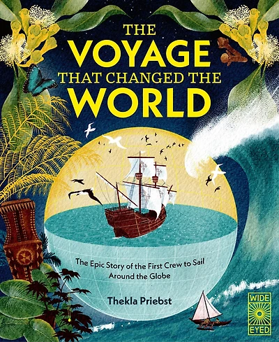 The Voyage That Changed The World: The Epic Story of The First Crew to Sail Around the Globe