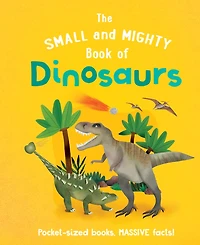 The Small and Mighty Book of Dinosaurs: Pocket-sized books, massive facts!