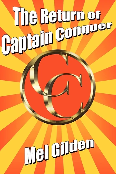The Return Of Captain Conquer: A Science Fiction Novel