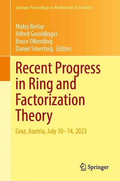 Recent Progress Ring and Factorization Theory: Graz, Austria, July 10-14, 2023