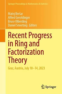 Recent Progress Ring and Factorization Theory: Graz, Austria, July 10-14, 2023