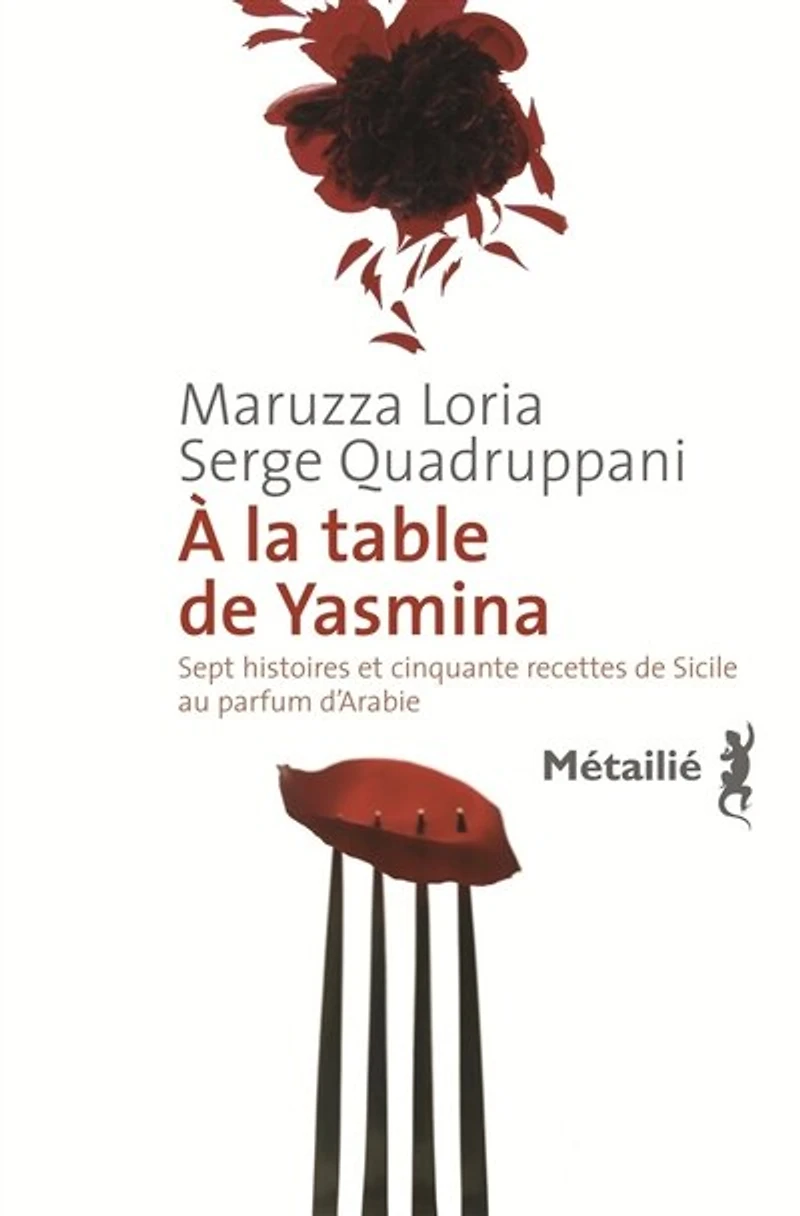 A la table de Yasmina: sept histoires et cinquante recettes Sicile au parfum d'Arabie
