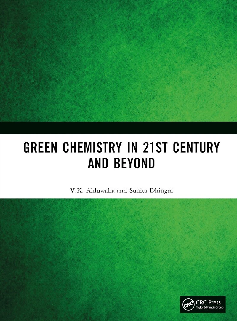 Green Chemistry 21st Century and Beyond