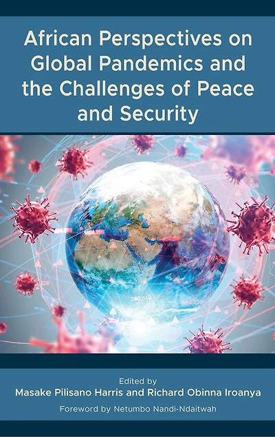 African Perspectives on Global Pandemics and the Challenges of Peace Security