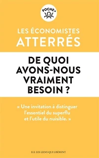 De quoi avons-nous vraiment besoin ?: pour vivre ensemble et éviter le désastre social et écologique au XXIe siècle
