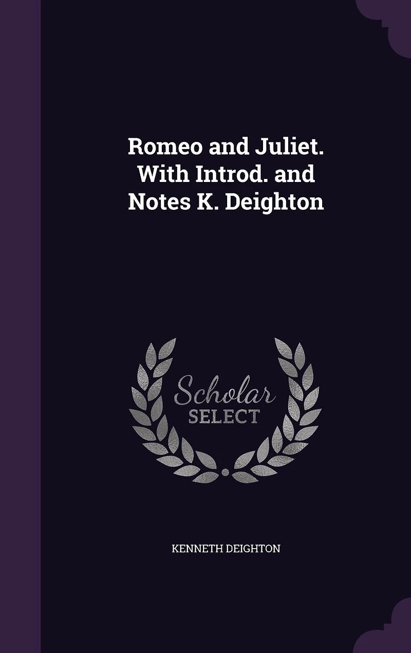 Romeo and Juliet. With Introd. and Notes K. Deighton