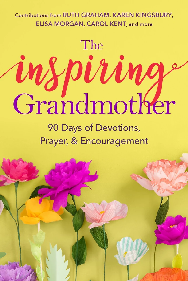 The Inspiring Grandmother: 90 Days Of Devotions, Prayer & Encouragement