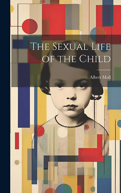 The Sexual Life of the Child
