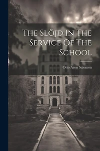 The Slöjd In The Service Of The School