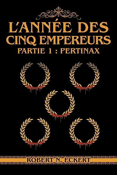 L'année Des Cinq Empereurs: Partie 1: Pertinax