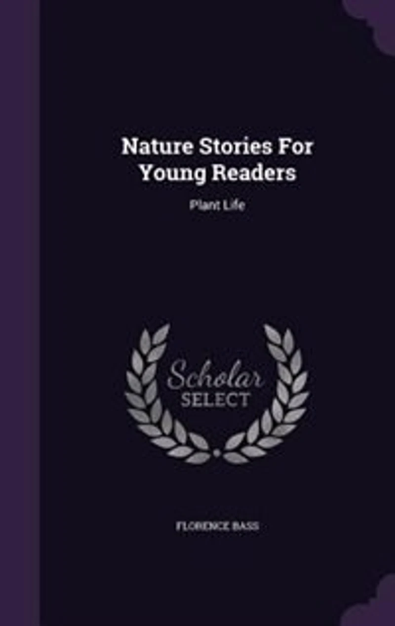 Nature Stories for Young Readers: Plant Life