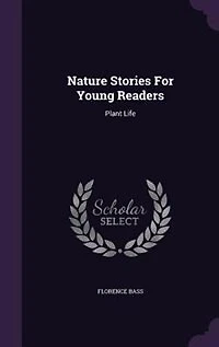 Nature Stories for Young Readers: Plant Life