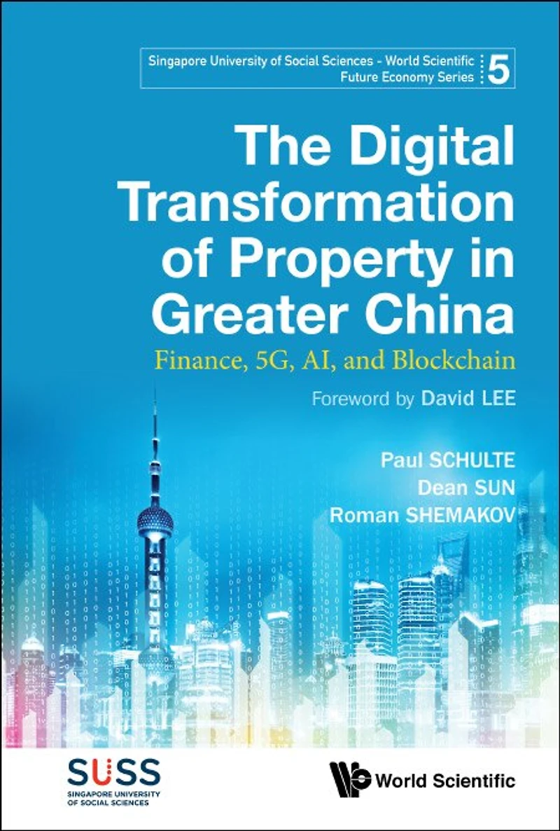 Digital Transformation Of Property Greater China, The: Finance, 5g, Ai, And Blockchain