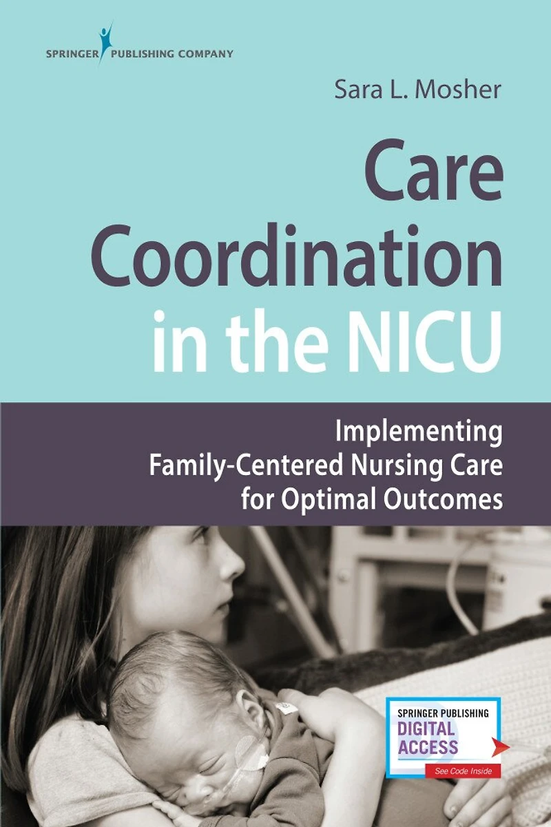 Care Coordination the NICU: Implementing Family-Centered Nursing for Optimal Outcomes