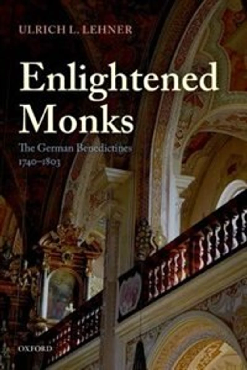 Enlightened Monks: The German Benedictines 1740-1803