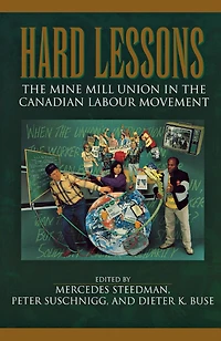 Hard Lessons: The Mine Mill Union Canadian Labour Movement