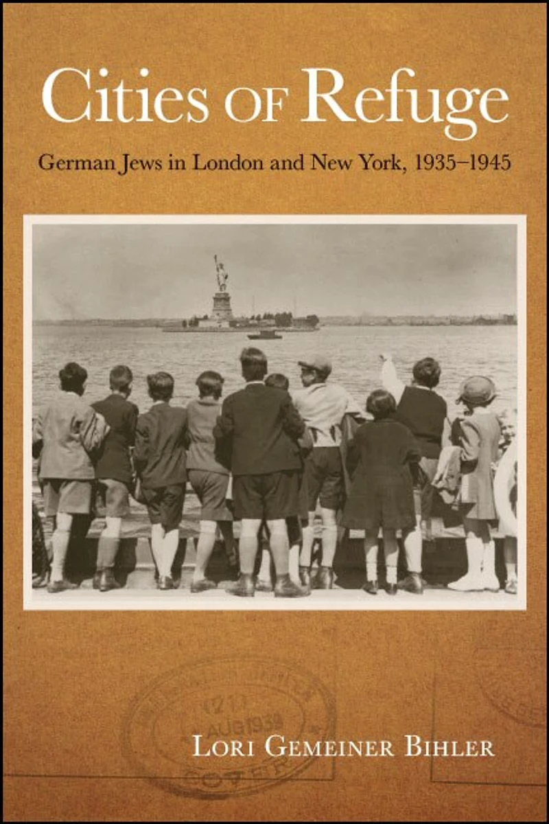 Cities of Refuge: German Jews London and New York, 1935-1945