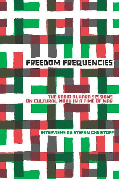 Freedom Frequencies: The Radio Alhara Sessions on Cultural Work in a Time of War