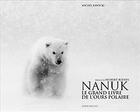 Nanuk: le grand livre de l'ours polaire