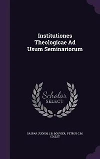 Institutiones Theologicae Ad Usum Seminariorum