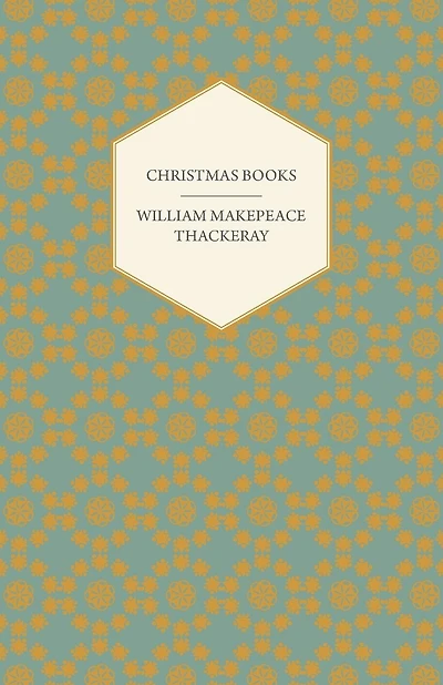 Christmas Books - Works Of William Makepeace Thackeray