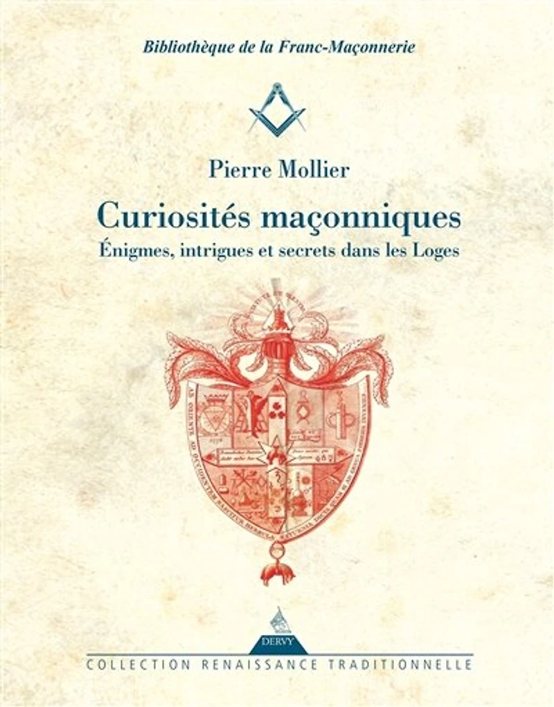 Curiosités maçonniques: énigmes, intrigues et secrets dans les loges