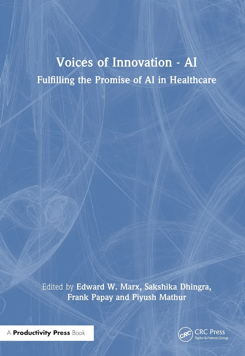 Voices of Innovation - AI: Fulfilling the Promise AI Healthcare