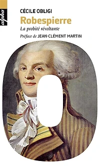 Robespierre: la probité révoltante