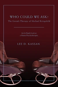 Who Could We Ask?: The Gestalt Therapy of Michael Kriegsfeld