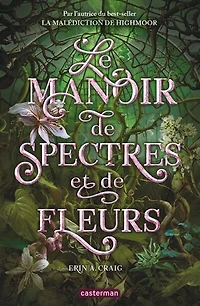 Le manoir de spectres et fleurs