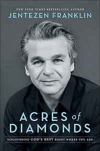 Acres of Diamonds: Discovering God's Best Right WhereYou Are