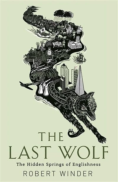 The Last Wolf: Hidden Springs of Englishness